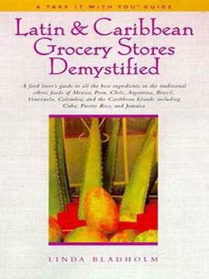 cover image of Latin & Caribbean Grocery Stores Demystified